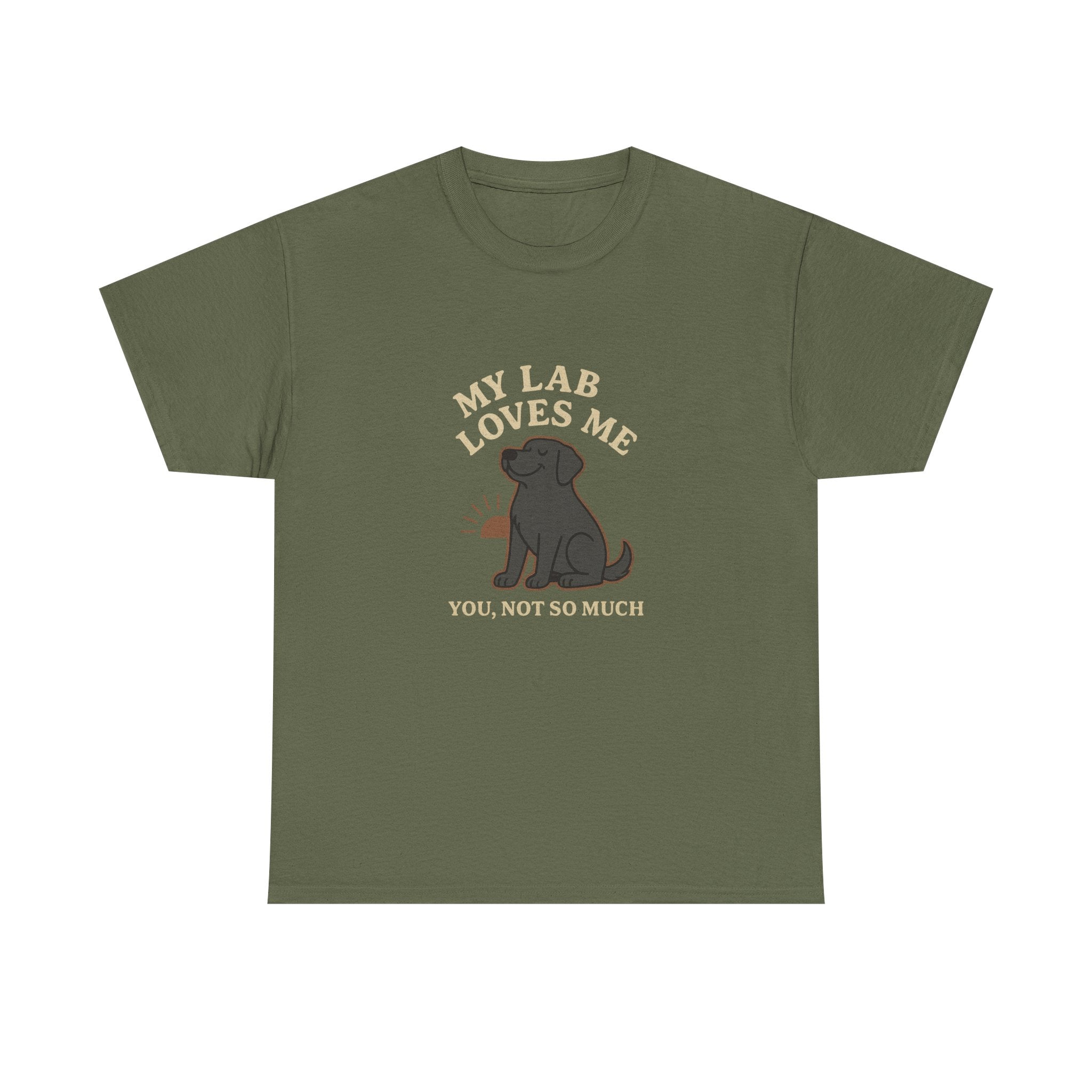 My Black Lab Loves Me, You Not So Much - Funny Black Lab Tee