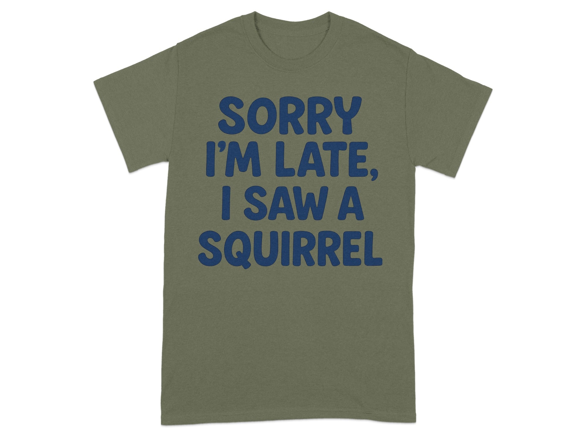 Sorry I'm Late I Saw a Squirrel statement tee