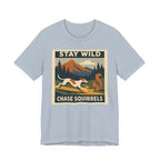 Greyhound Stay Wild Chase Squirrels Tee