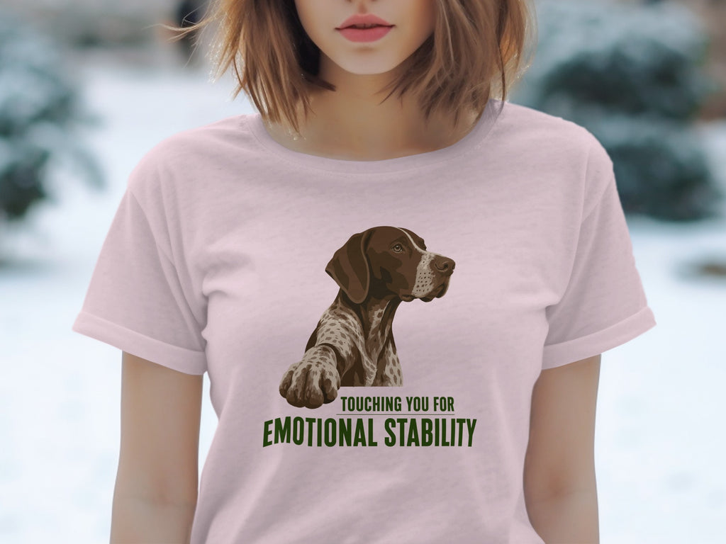 Emotional Stability German Shorthaired Pointer T-Shirt