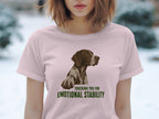 Emotional Stability German Shorthaired Pointer T-Shirt
