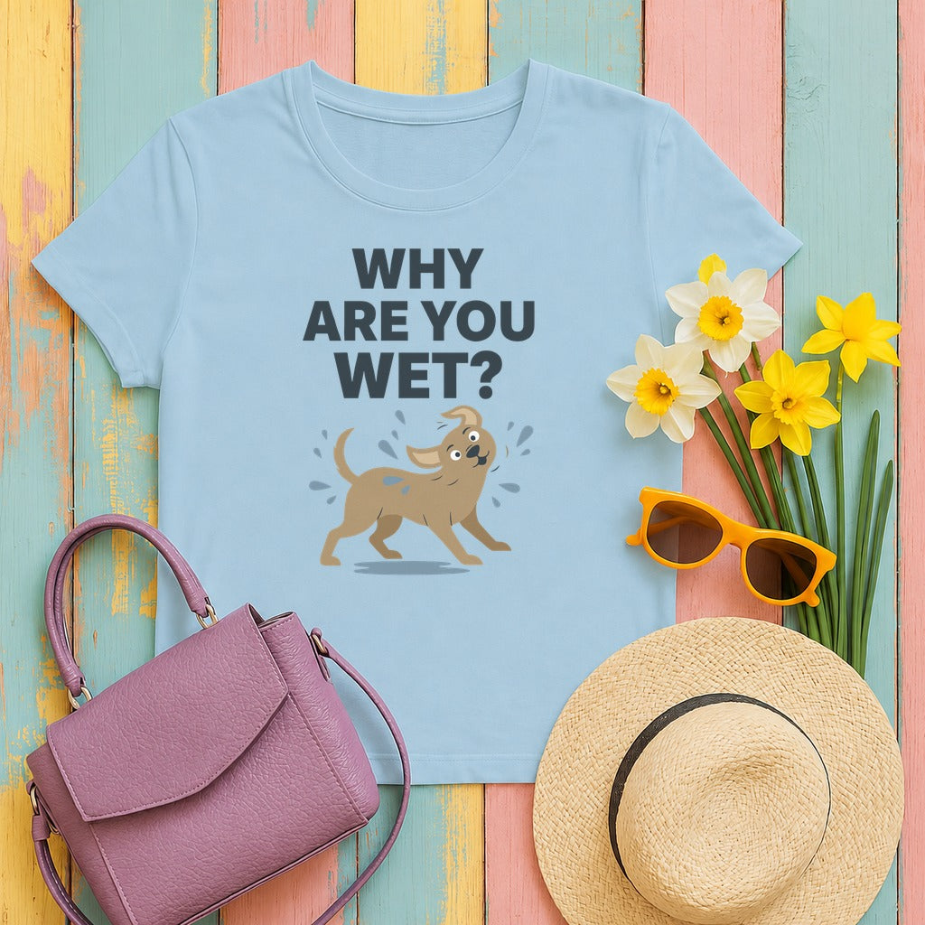Why Are You Wet Dog T-Shirt in Light Blue