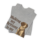 Walking My Brittany Is My Therapy Tee