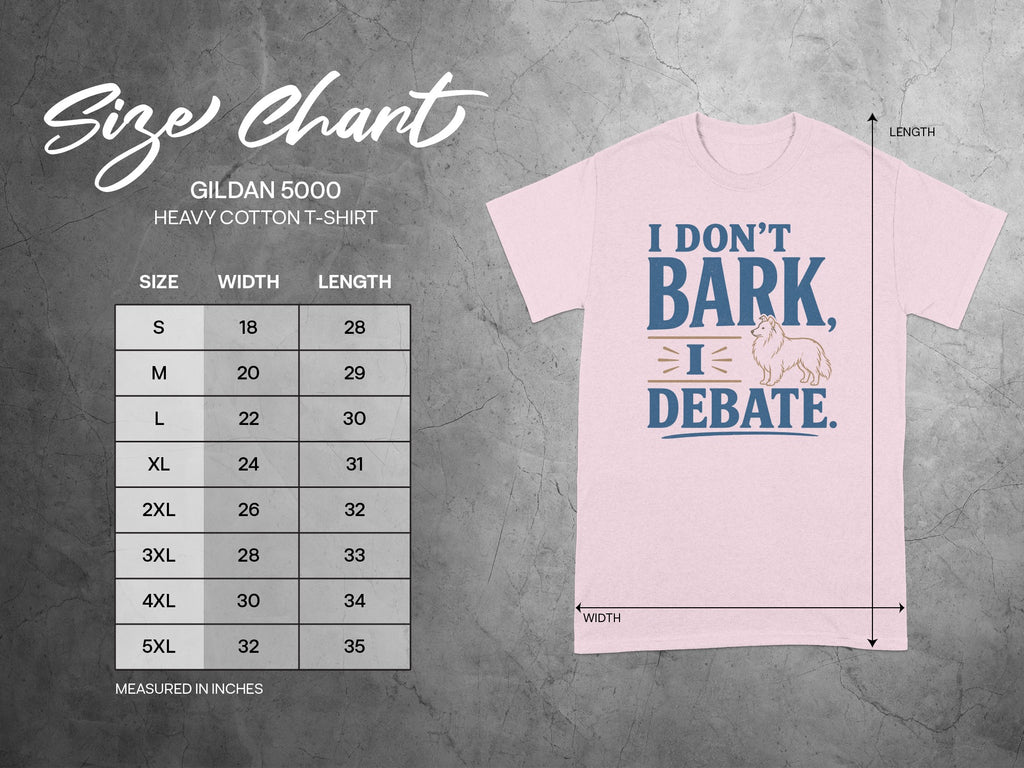 Gildan 5000 t-shirt size chart with "I Don't Bark, I Debate." graphic.