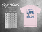 Gildan 5000 t-shirt size chart with "I Don't Bark, I Debate." graphic.