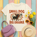 Small Dog Big Drama Chihuahua T-Shirt in Natural