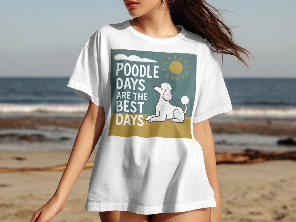 White t-shirt with "Poodle Days Are The Best Days" text and a poodle illustration.