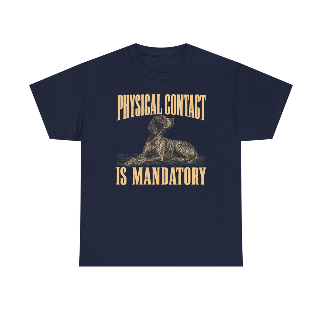 Affection Mandate German Shorthaired Pointer T-Shirt