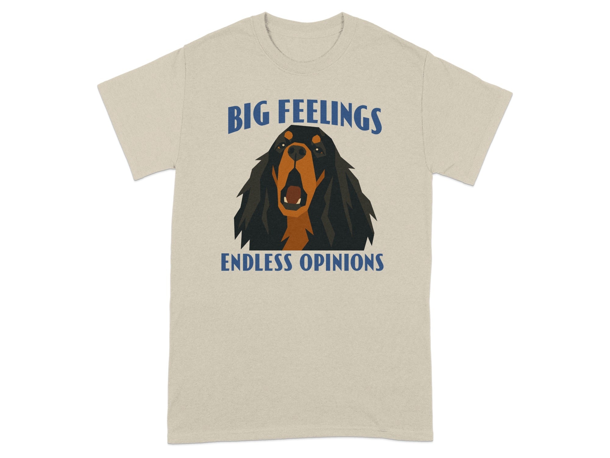 Beige t-shirt with a dog's face and "BIG FEELINGS ENDLESS OPINIONS".