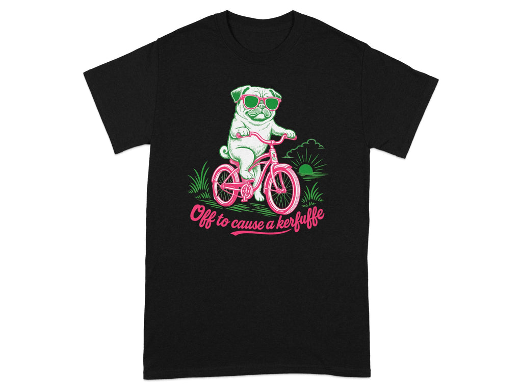 Black t-shirt with a pug riding a pink bicycle, wearing sunglasses, with text "Off to cause a kerfuffle."