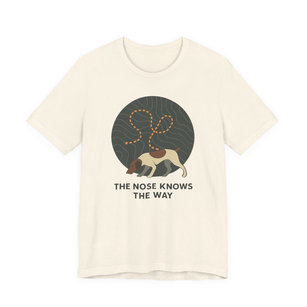 German Shorthaired Pointer The Nose Knows Tee