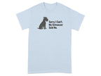 Light blue t-shirt with silhouette of schnauzer and text "Sorry I Can't. My Schnauzer Said No."