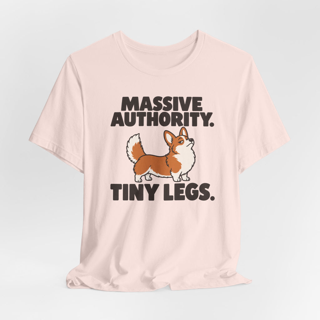 Massive Authority Tiny Legs Corgi T-Shirt