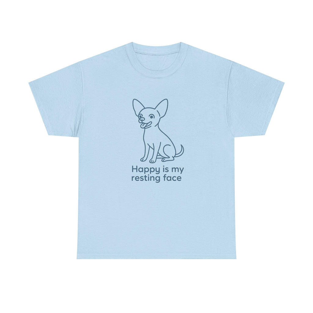 Happy Is My Resting Face - Funny Chihuahua Tee