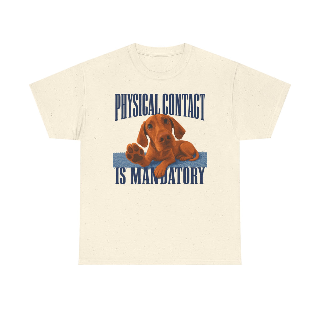 Affection Demanded Vizsla T-Shirt