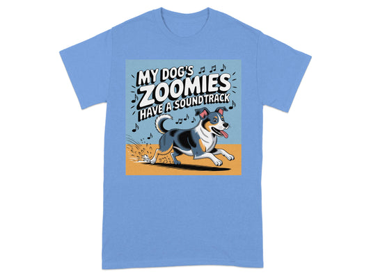 My Dog's Zoomies Have A Soundtrack T-shirt product