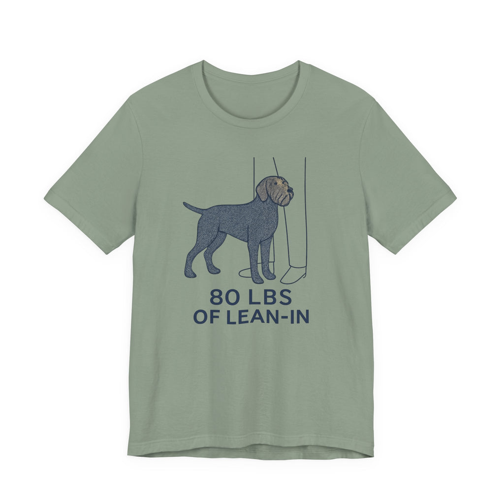 Wirehaired Pointing Griffon 80 Lbs of Lean-In Tee