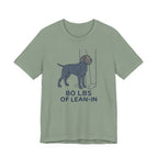 Wirehaired Pointing Griffon 80 Lbs of Lean-In Tee