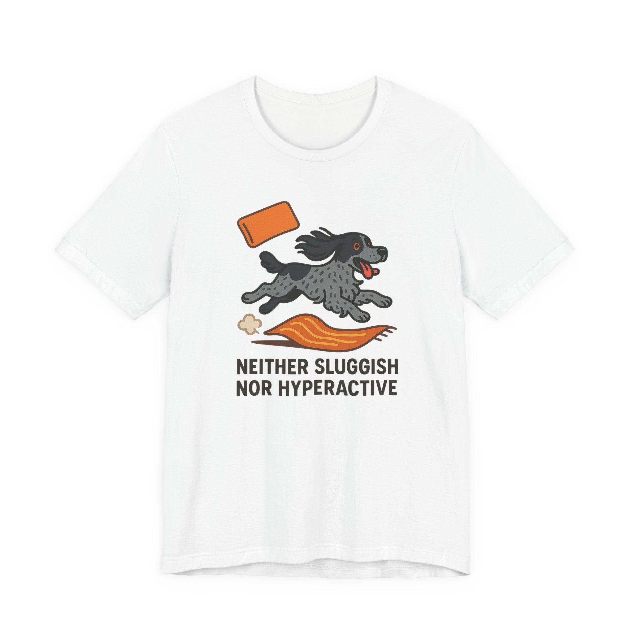 English Cocker Neither Sluggish Nor Hyperactive Tee