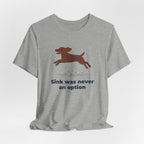 American Water Spaniel Sink Was Never An Option Tee