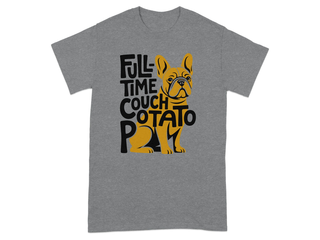 French bulldog wearing a t-shirt that reads "FULL TIME COUCH POTATO".