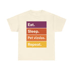 Eat Sleep Pet Vizslas Repeat T-Shirt