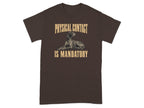 Brown t-shirt with "PHYSICAL CONTACT IS MANDATORY" and a dog graphic.