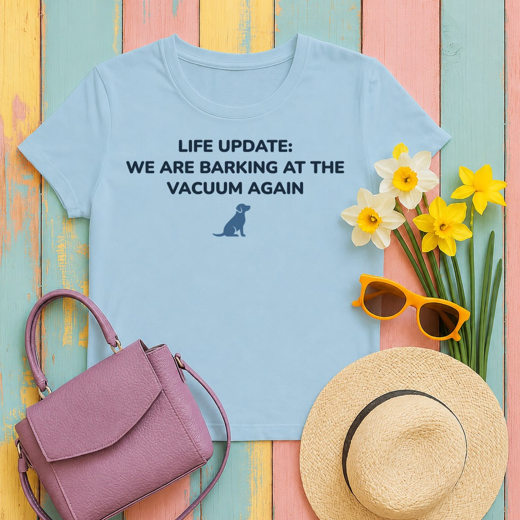 Life Update: Barking at Vacuum Again Dog T-shirt in Light Blue