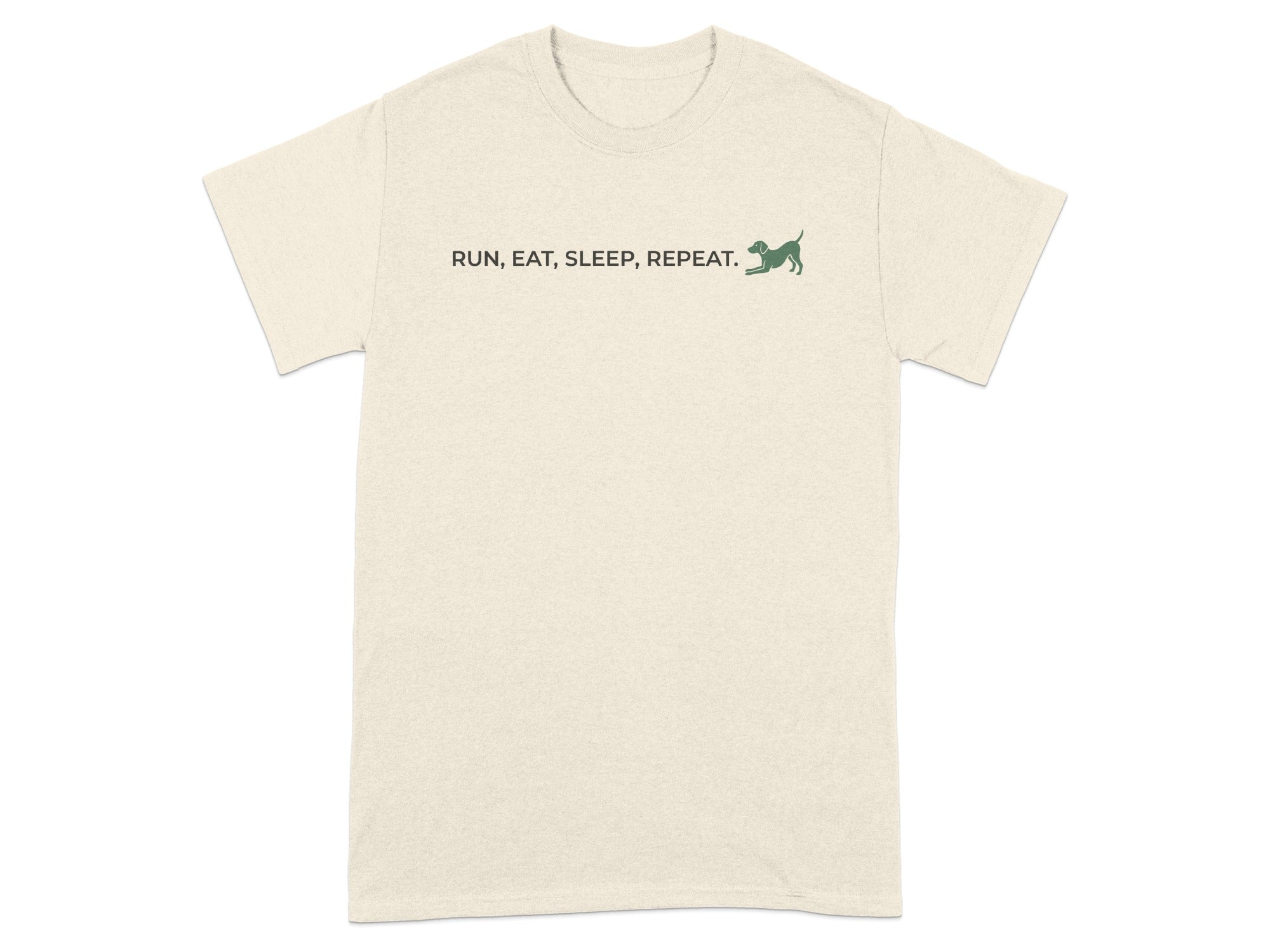 Cream t-shirt with "RUN, EAT, SLEEP, REPEAT" text and a small green dog.