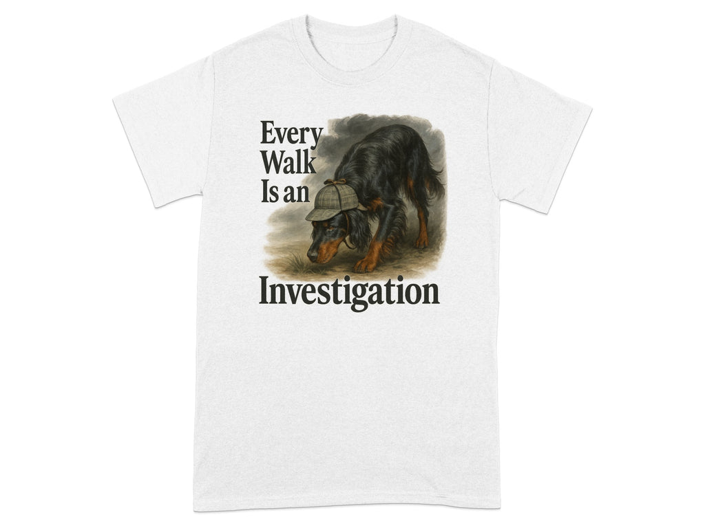 T-shirt with black dog wearing a hat and the words "Every Walk Is an Investigation."