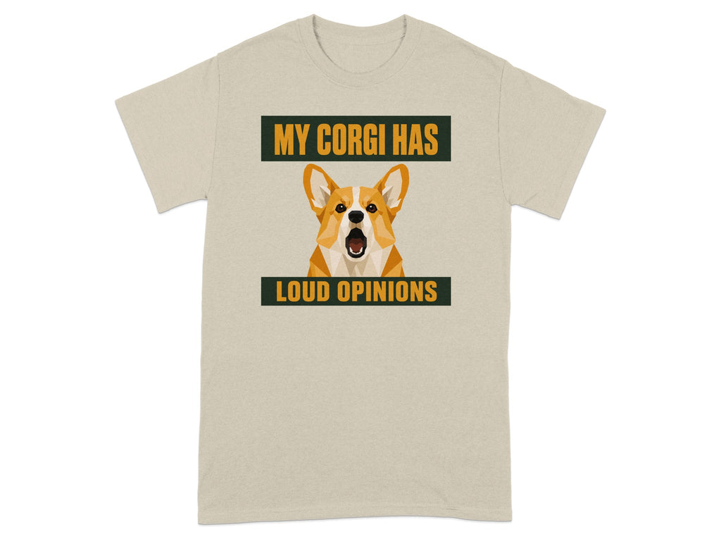 My Corgi Has Loud Opinions T-Shirt