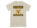 My Corgi Has Loud Opinions T-Shirt