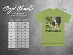 Every Walk Is An Investigation T-Shirt
