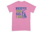 Pink t-shirt with "Wherever You Go, I Go" and husky illustration.