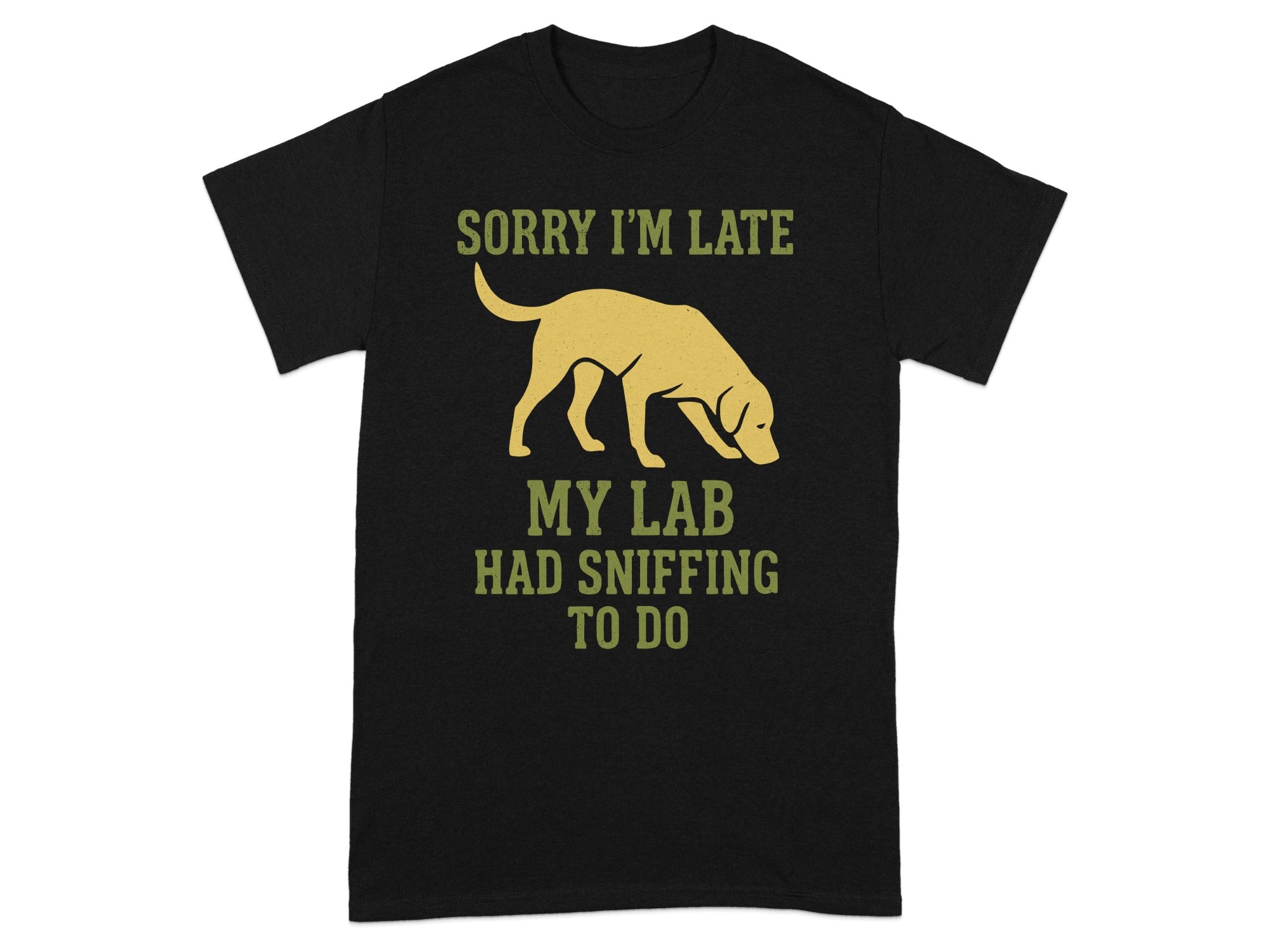 Sorry I'm Late My Lab Had Sniffing To Do T-shirt