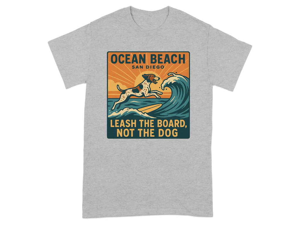Ocean Beach San Diego Leash The Board Not The Dog T-Shirt product
