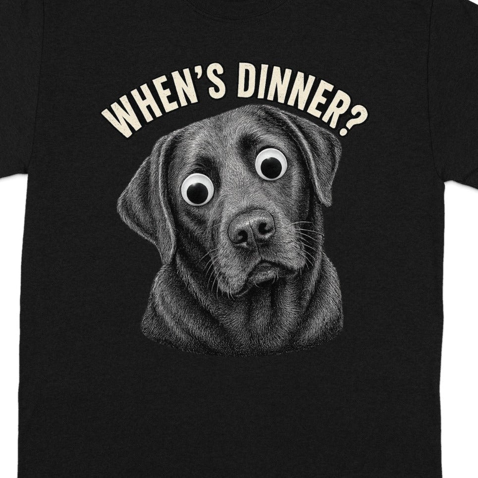 Black t-shirt with a surprised black lab and text "WHEN'S DINNER?".