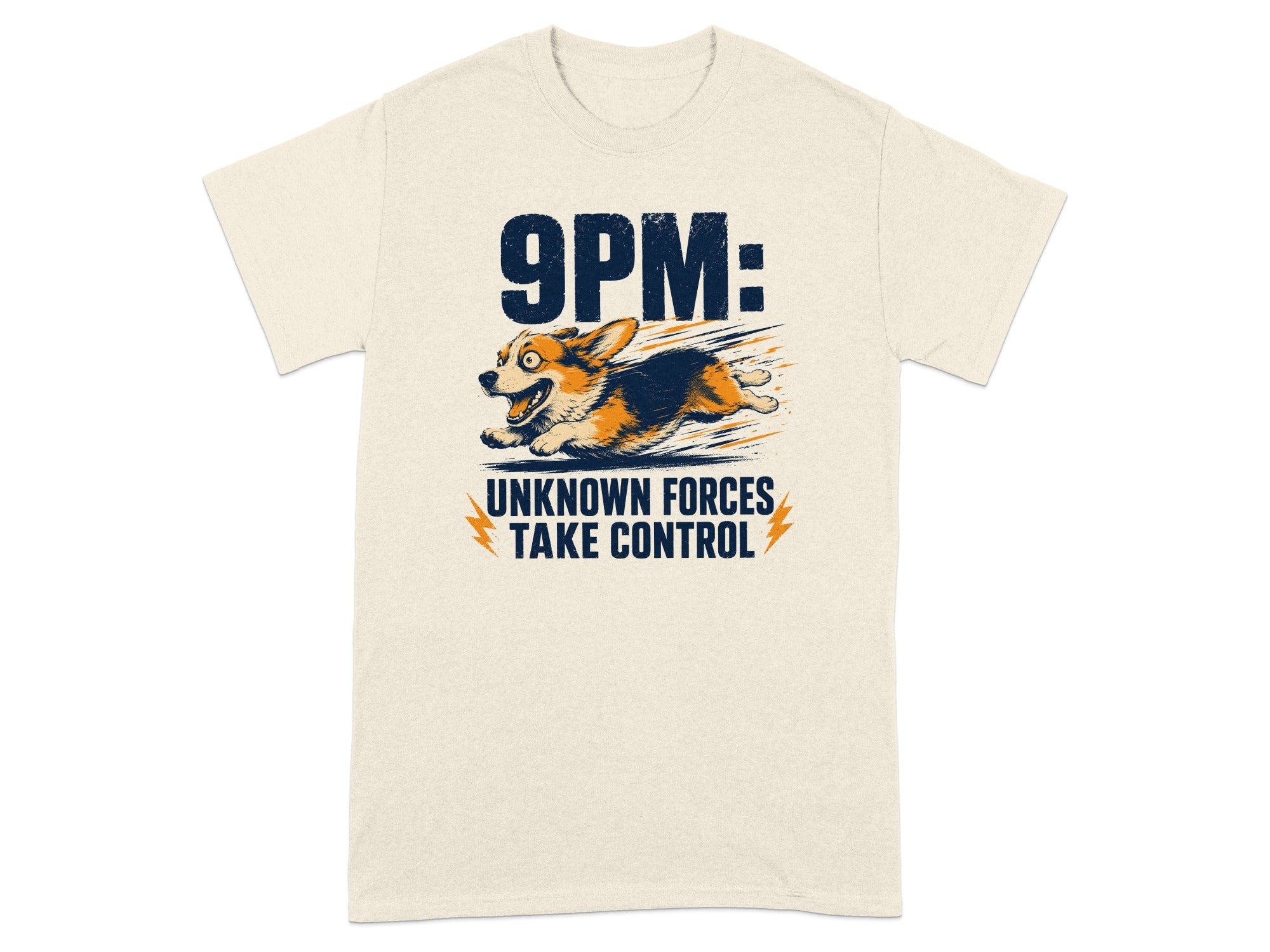 Cream t-shirt with corgi running and text "9PM: UNKNOWN FORCES TAKE CONTROL".