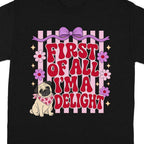 Black t-shirt with "First of all, I'm a delight" text and a pug.