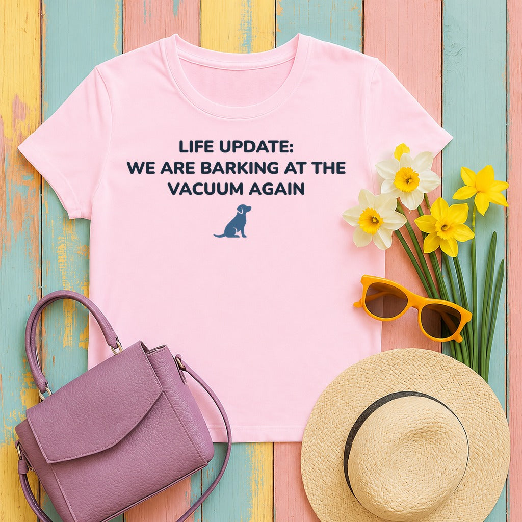 Life Update: Barking at Vacuum Again Dog T-shirt in Light Pink