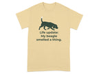 Beagle silhouette on a t-shirt with text "Life update: My beagle smelled a thing."