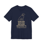 Field Spaniel Hunting Boating Walking Watching TV Tee