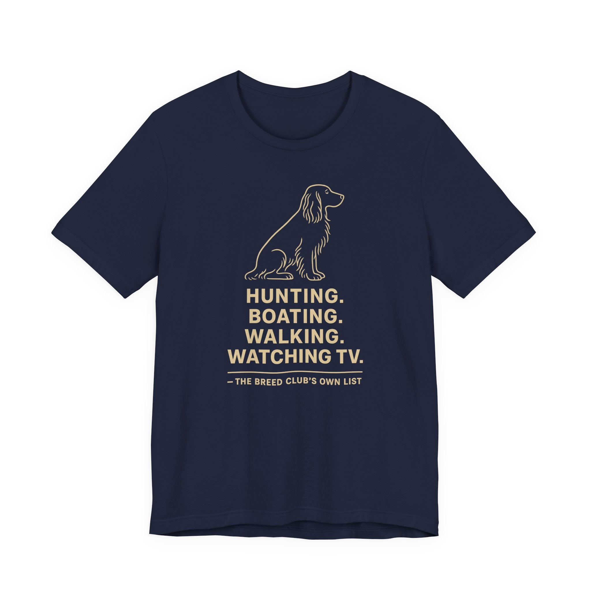 Field Spaniel Hunting Boating Walking Watching TV Tee