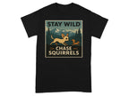 Black t-shirt with "STAY WILD CHASE SQUIRRELS" graphic featuring a chihuahua and squirrel.