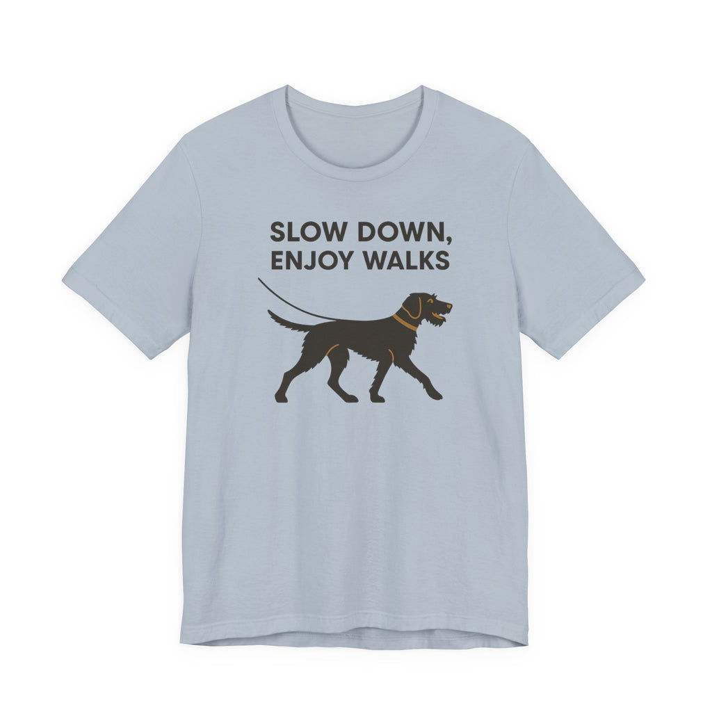 Wirehaired Vizsla Slow Down Enjoy Walks Tee