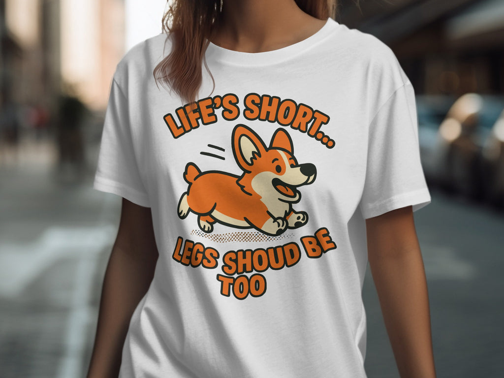 Life's Short... Legs Should Be Too Graphic Shirt