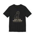 Field Spaniel Keep Your Sense Of Humor Tee