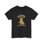 My Golden Retriever Loves Me, You Not So Much - Funny Golden Retriever Tee
