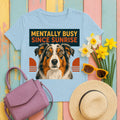 The Mentally Busy Aussie T-Shirt in Light Blue