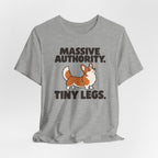 Massive Authority Tiny Legs Corgi T-Shirt